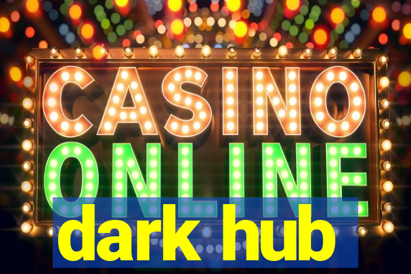 dark hub